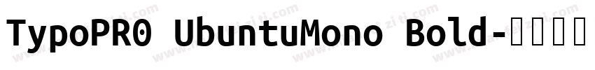 TypoPR0 UbuntuMono Bold字体转换